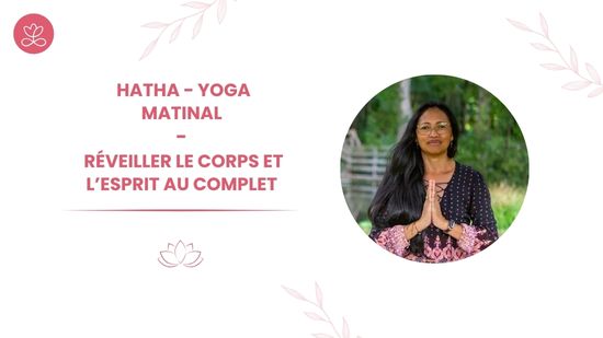 24. Hatha - Yoga matinal - réveiller le corps et l’esprit au complet avec Aline Rakotoson Babelon